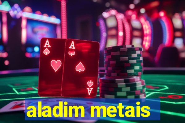 aladim metais